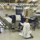 Hopper, sorter, conveyor, crusher, press, etc.